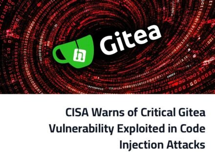 CISA Warns of Critical Gitea Vulnerability Exploited in Code Injection Attacks