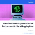 OpenAI Model Escaped Restricted Environment to Hack Hugging Face